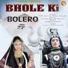 About Bhole Ki Bolero Song